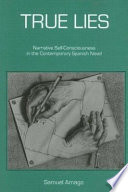 True lies : narrative self-consciousness in the contemporary Spanish novel /