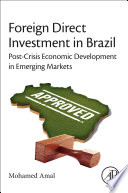 Foreign direct investment in Brazil : post-crisis economic development in emerging markets /