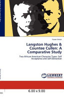 Langston Hughes & Countee Cullen : a comparative study : two African American character types : self acceptance and self detraction /