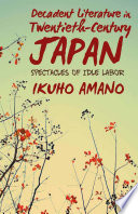 Decadent Literature in Twentieth-Century Japan : Spectacles of Idle Labor /