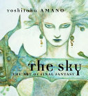 The sky : the art of Final fantasy /