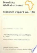 Global restructuring and land rights in Ghana : forest food chains, timber, and rural livelihoods /