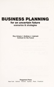 Business planning for an uncertain future : scenarios & strategies /