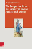 The perspective from Mt. Sinai : the book of Jubilees and Exodus /