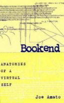 Bookend : anatomies of a virtual self /