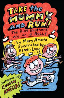 Take the mummy and run : the Riot Brothers are on a roll /