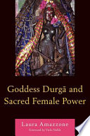 Goddess Durga and sacred female power /