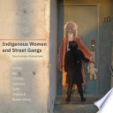 Indigenous women and street gangs : survivance narratives /