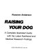 Raising your dog : a complete illustrated guide with the latest nutritional and medical research findings /
