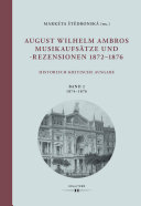 August Wilhelm Ambros : Musikaufsätze und -rezensionen 1872-1876.