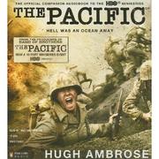 The Pacific : [hell was an ocean away] : the official companion audiobook to the HBO miniseries /