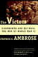 The victors : Eisenhower and his boys, the men of World War II /