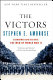 The victors : Eisenhower and his boys: the men of World War II /