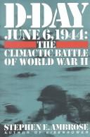 D-Day, June 6, 1944 : the climactic battle of World War II /
