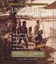 Undaunted courage : [Meriwether Lewis, Thomas Jefferson, and the opening of the American West] /