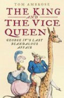 The King and the vice Queen : George IV's last scandalous affair /