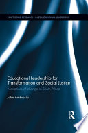 Educational leadership for transformation and social justice : narratives of change in South Africa /