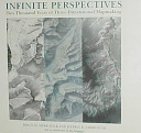 Infinite perspectives : two thousand years of three-dimensional mapmaking /