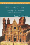 Writing cities : exploring early modern urban discourse /
