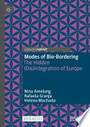 Modes of Bio-Bordering : The Hidden (Dis)integration of Europe /