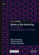 Modes of bio-bordering : the hidden (dis)integration of Europe /