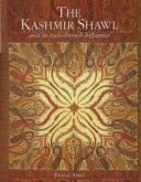 The Kashmir shawl and its Indo-French influence /