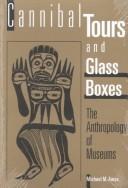 Cannibal tours and glass boxes : the anthropology of museums /