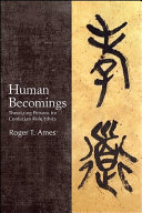 Human becomings : theorizing persons for Confucian role ethics /