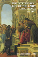 The intellectual life of the early Renaissance artist /