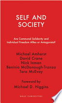 Self and society : are communal solidarity and individual freedom allies or antagonists? /