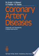 Coronary Artery Diseases : Diagnostic and Therapeutic Imaging Approaches /