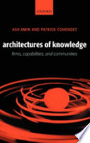 Architectures of knowledge : firms, capabilities, and communities /
