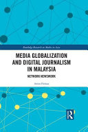 Media globalization and digital journalism in Malaysia : network newswork /