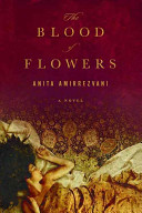 The blood of flowers : a novel /