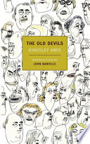 The old devils : Kingsley Amis ; introduction by John Banville.