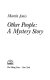 Other people : a mystery story /