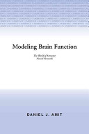 Modeling brain function : the world of attractor neural networks /