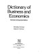 Dictionary of business and economics /