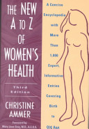 The new A to Z of women's health : a concise encyclopedia /
