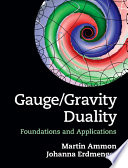 Gauge/gravity duality : foundations and applications /