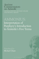 Interpretation of Porphyry's introduction to Aristotle's five terms /