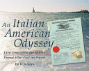 An Italian American odyssey : Life line--filo della vita : through Ellis Island and beyond /