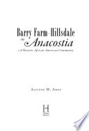 Barry Farm-Hillsdale in Anacostia : a historic African American community /