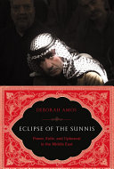Eclipse of the Sunnis : power, exile, and upheaval in the Middle East /