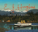 The E.J. Hughes book of boats /