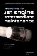 Supporting expeditionary aerospace forces : alternatives for jet engine intermediate maintenance /