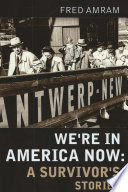 We're in America now : a survivor's stories /