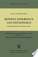 Between Experience and Metaphysics : Philosophical Problems of the Evolution of Science /