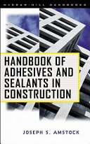Handbook of adhesives and sealants in construction /