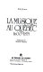 La musique au Québec, 1600-1875 /